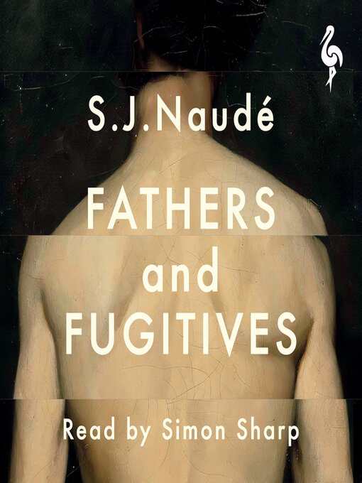 Title details for Fathers and Fugitives by S.J. Naudé - Available
